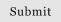 Submit