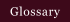 Glossary