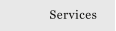 Services